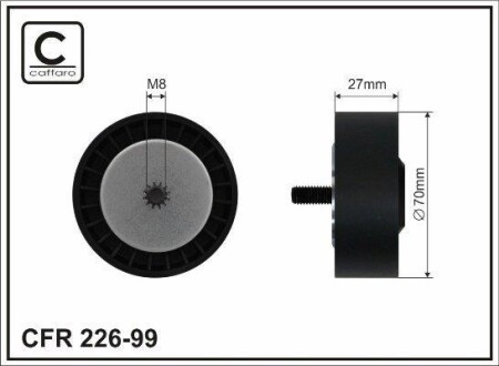 70x8x28 Ролик паска приводного BMW 3 (E46), 5 (E60), 7 (E65, E66, E67), X3 2.0D/2.5D/3.0D 10.99- CAFFARO 226-99